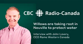 CBC Radio-Canada report on willows in Neuville, with John Lavery of Ramo